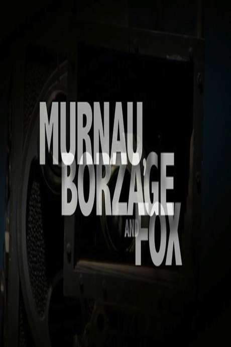 Murnau, Borzage and Fox